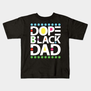 Dope Black Dad Kids T-Shirt